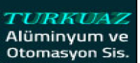Turkuaz Alüminyum ve Otomasyon Sistemleri - Firmabak.com 